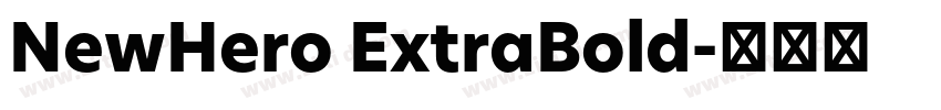 NewHero ExtraBold字体转换 NewHero ExtraBold字体转换